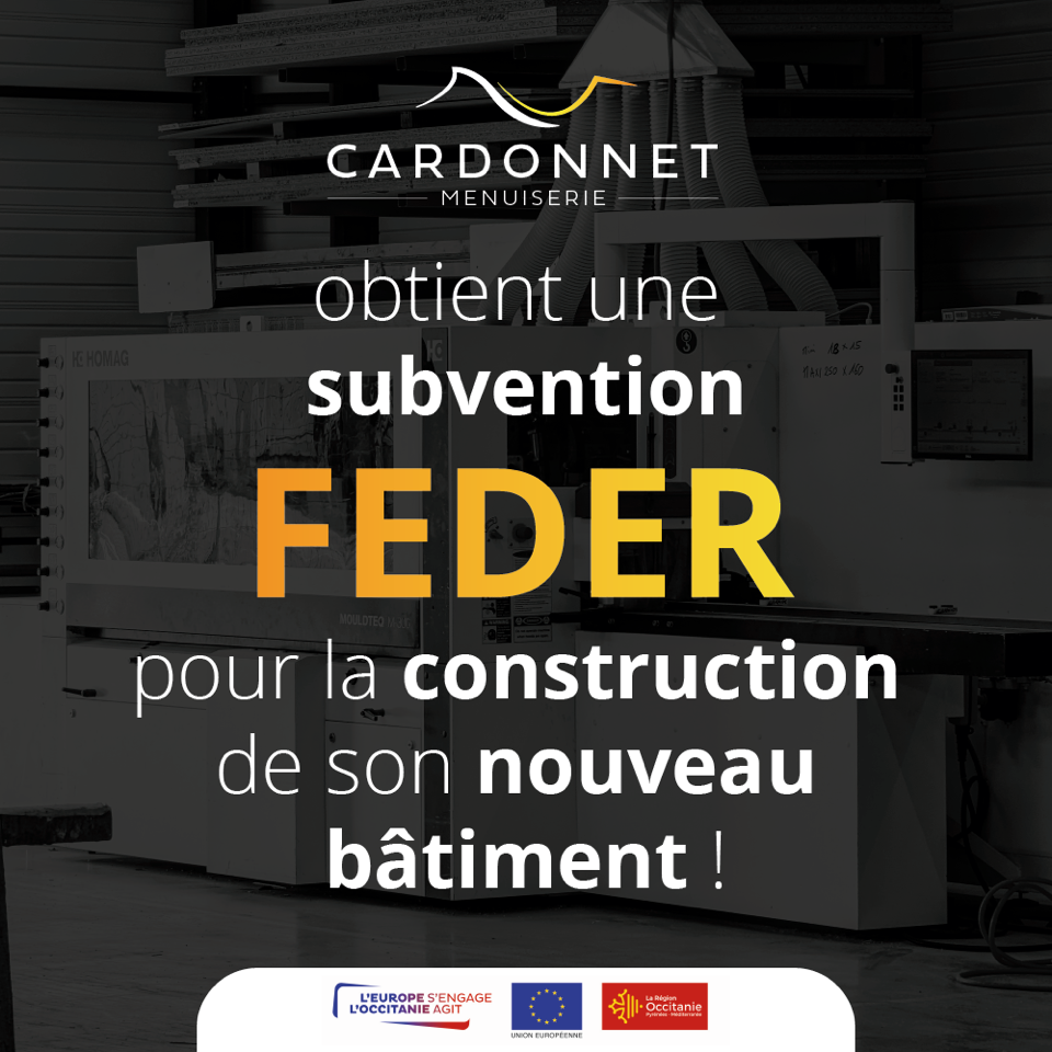La menuiserie Cardonnet a obtenu une subvention Feder pour la construction de son nouveau bâtiment